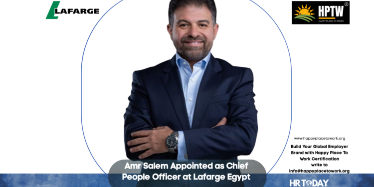 Amr Salem Appointed as Chief People Officer at Lafarge Egypt