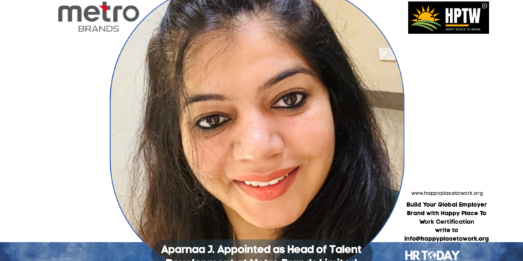 Aparnaa J. Appointed as Head of Talent Development at Metro Brands Limited