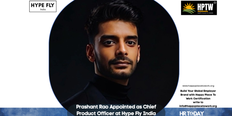 Prashant Rao Appointed as Chief Product Officer at Hype Fly India