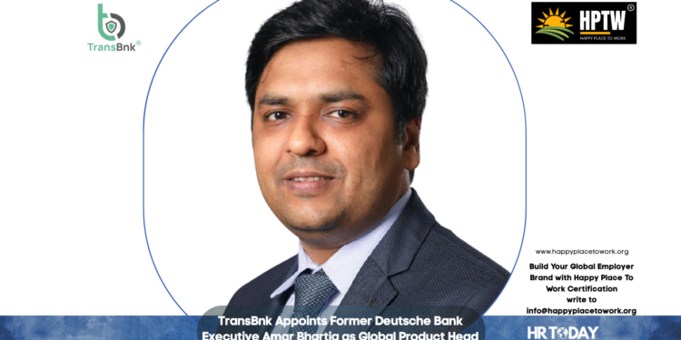 TransBnk Appoints Former Deutsche Bank Executive Amar Bhartia as Global Product Head