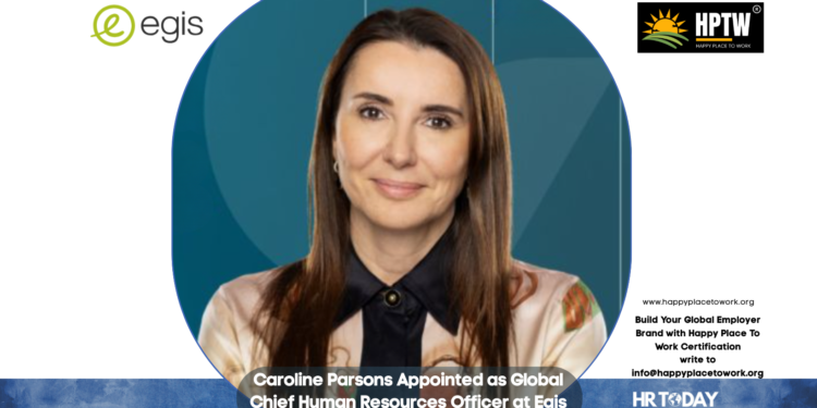 Caroline Parsons Appointed as Global Chief Human Resources Officer at Egis