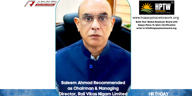 Saleem Ahmad Recommended as Chairman & Managing Director, Rail Vikas Nigam Limited