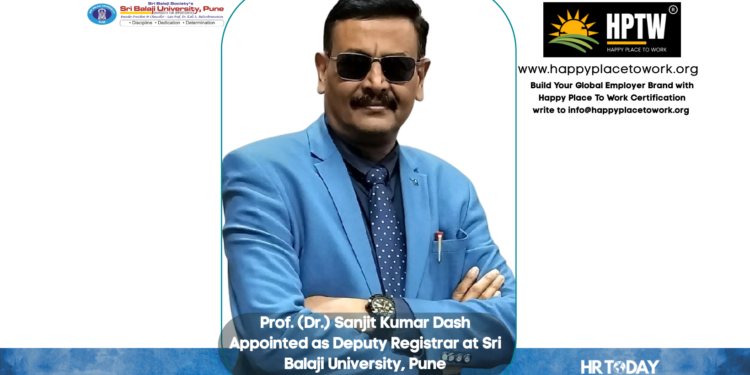 Prof. (Dr.) Sanjit Kumar Dash Appointed as Deputy Registrar at Sri Balaji University, Pune