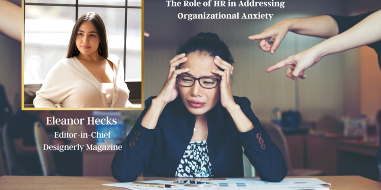 The Role of HR in Addressing Organizational Anxiety