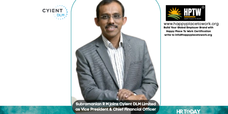 Subramanian R M joins Cyient DLM Limited as Vice President & Chief Financial Officer