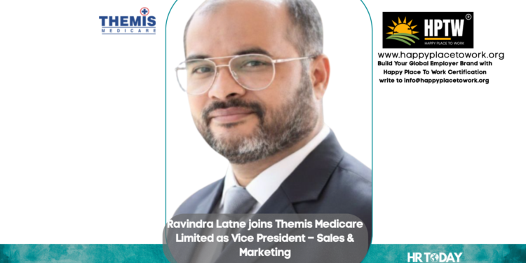 Ravindra Latne joins Themis Medicare Limited as Vice President – Sales & Marketing