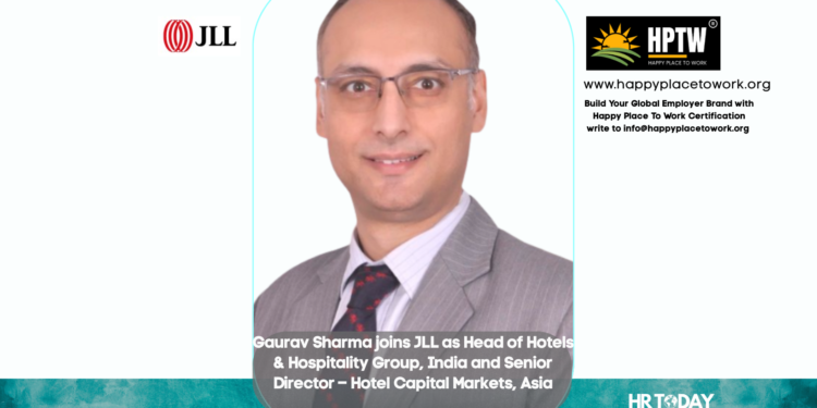 Gaurav Sharma joins JLL as Head of Hotels & Hospitality Group, India and Senior Director – Hotel Capital Markets, Asia