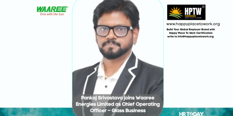 Pankaj Srivastava joins Waaree Energies Limited as Chief Operating Officer – Glass Business