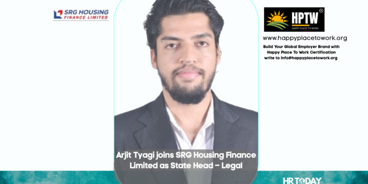 Arjit Tyagi joins SRG Housing Finance Limited as State Head – Legal