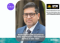 Sachin Malhotra (SM) appointed as Senior Vice President – Global Shared Services at Cielo Talent