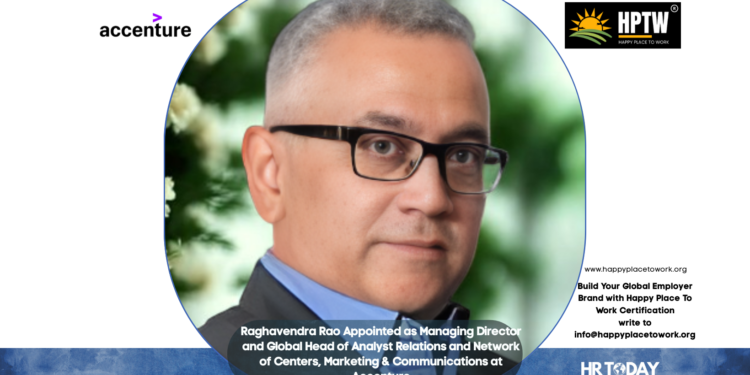 Raghavendra Rao Appointed as Managing Director and Global Head of Analyst Relations and Network of Centers, Marketing & Communications at Accenture