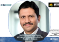 Sachin Bansode Joins Fincore Workspace Pvt Ltd as Executive Vice President – Projects