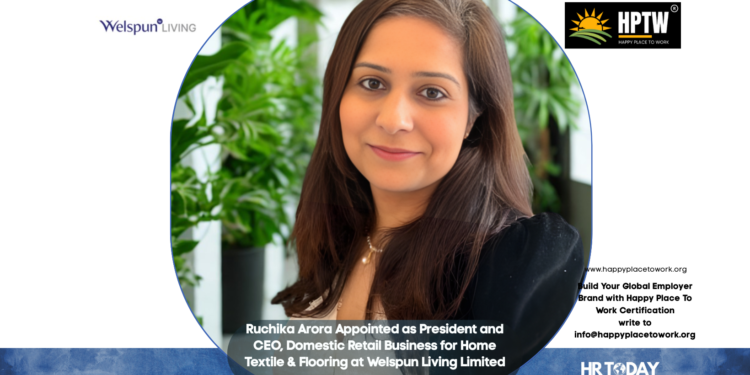 Ruchika Arora Appointed as President and CEO, Domestic Retail Business for Home Textile & Flooring at Welspun Living Limited