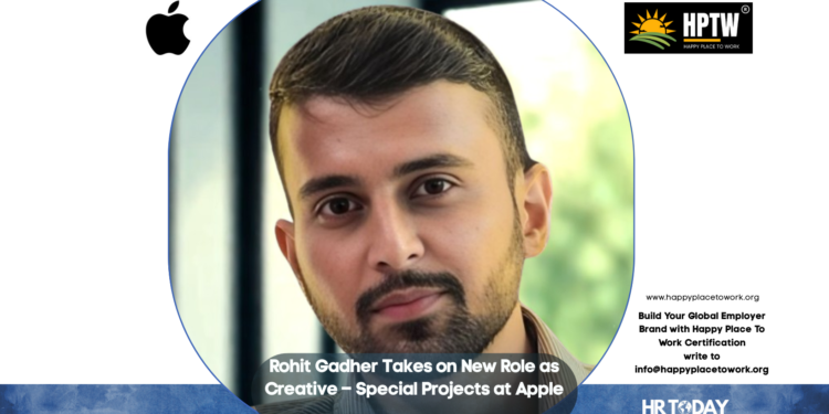 Rohit Gadher Takes on New Role as Creative – Special Projects at Apple