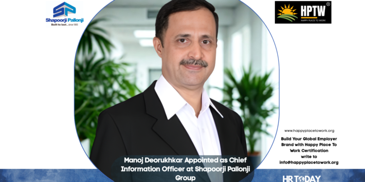 Manoj Deorukhkar Appointed as Chief Information Officer at Shapoorji Pallonji Group