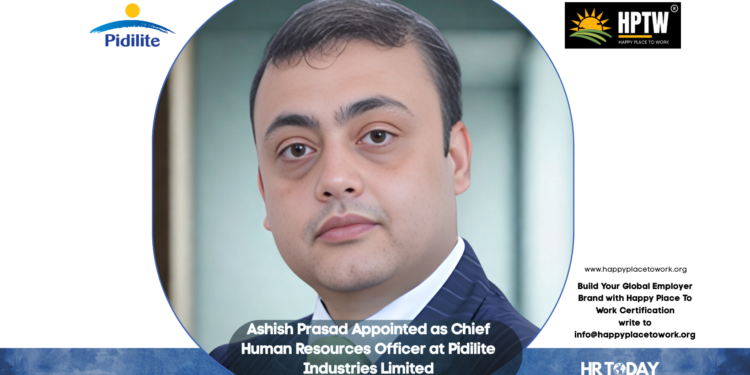 Ashish Prasad Appointed as Chief Human Resources Officer at Pidilite Industries Limited