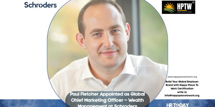 Paul Fletcher Appointed as Global Chief Marketing Officer – Wealth Management at Schroders