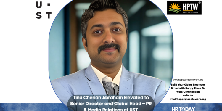 Tinu Cherian Abraham Elevated to Senior Director and Global Head – PR & Media Relations at UST