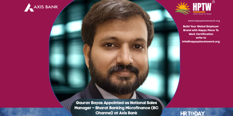 Gaurav Bayas Appointed as National Sales Manager – Bharat Banking Microfinance (BC Channel) at Axis Bank
