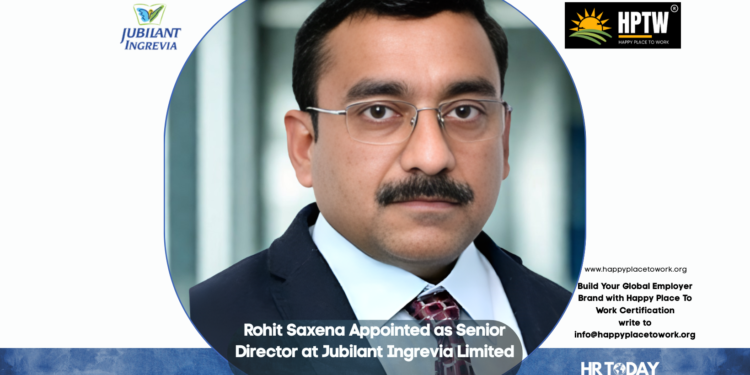 Rohit Saxena Appointed as Senior Director at Jubilant Ingrevia Limited