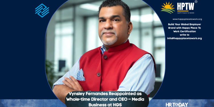 Vynsley Fernandes Reappointed as Whole-time Director and CEO – Media Business at HGS