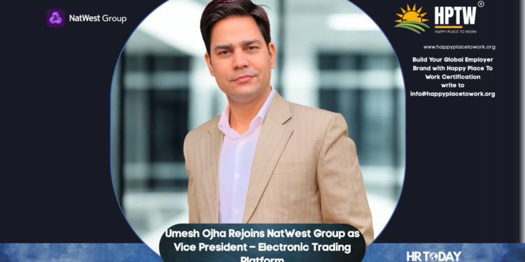 Umesh Ojha Rejoins NatWest Group as Vice President – Electronic Trading Platform