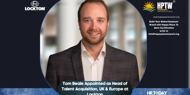 Tom Beale Appointed as Head of Talent Acquisition, UK & Europe at Lockton