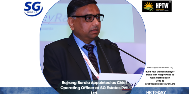 Bajrang Bardia Appointed as Chief Operating Officer at SG Estates Pvt. Ltd.