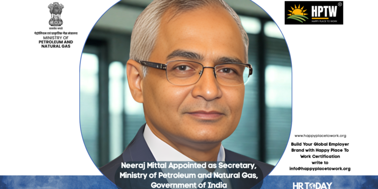 Neeraj Mittal Appointed as Secretary, Ministry of Petroleum and Natural Gas, Government of India