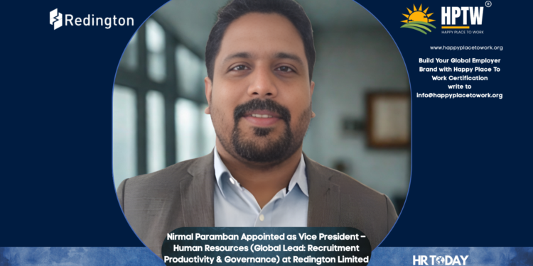 Nirmal Paramban Appointed as Vice President – Human Resources (Global Lead: Recruitment Productivity & Governance) at Redington Limited