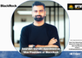 Saurabh Gandhi Appointed as Vice President at BlackRock