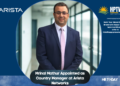 Mrinal Mathur Appointed as Country Manager at Arista Networks