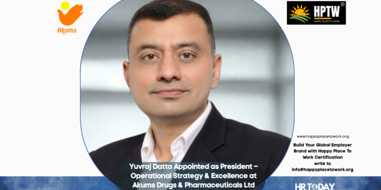 Yuvraj Datta Appointed as President – Operational Strategy & Excellence at Akums Drugs & Pharmaceuticals Ltd