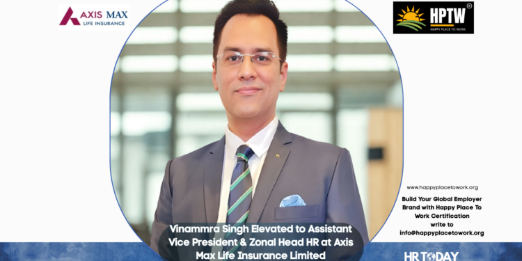 Vinammra Singh Elevated to Assistant Vice President & Zonal Head HR at Axis Max Life Insurance Limited