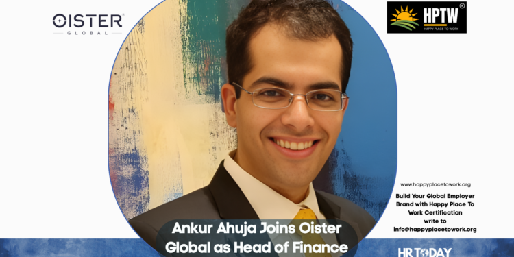 Ankur Ahuja Joins Oister Global as Head of Finance