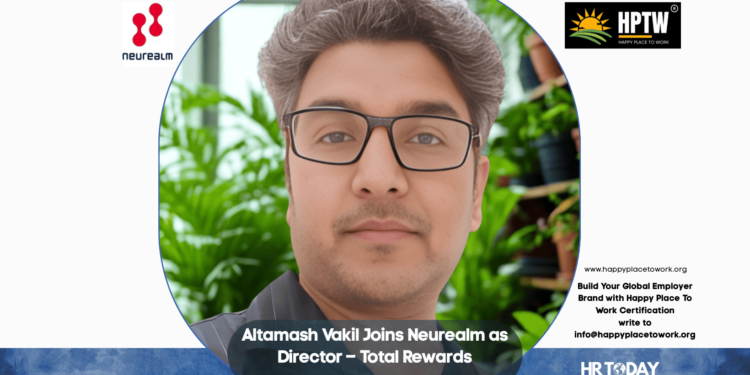 Altamash Vakil Joins Neurealm as Director – Total Rewards