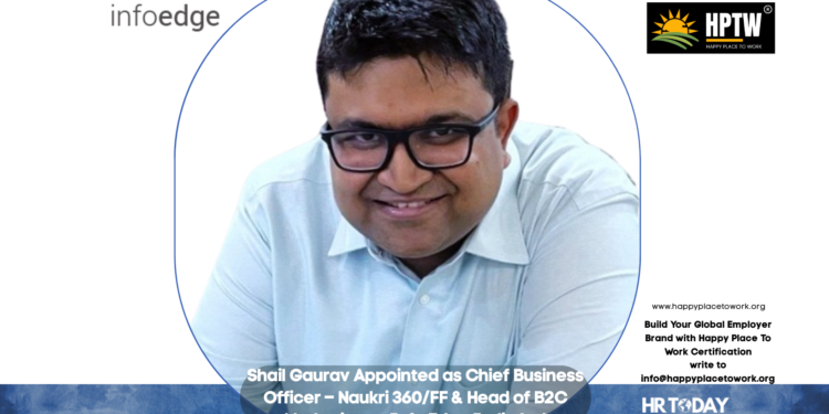 Shail Gaurav Appointed as Chief Business Officer – Naukri 360/FF & Head of B2C Marketing at Info Edge India Ltd