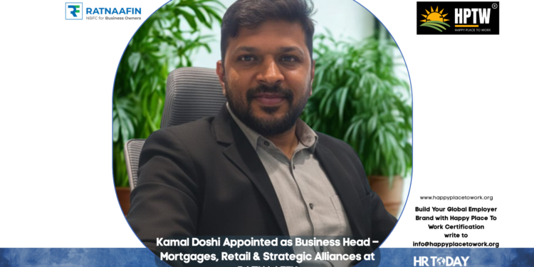 Kamal Doshi Appointed as Business Head – Mortgages, Retail & Strategic Alliances at RATNAAFIN
