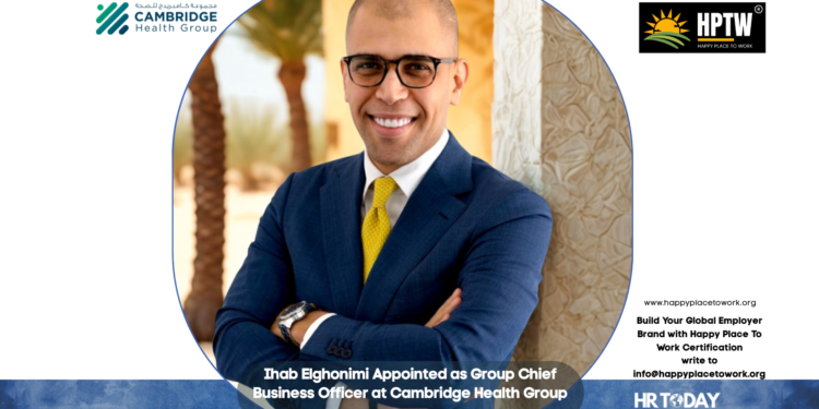 Ihab Elghonimi Appointed as Group Chief Business Officer at Cambridge Health Group