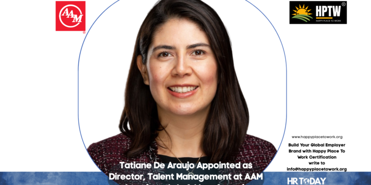 Tatiane De Araujo Appointed as Director, Talent Management at AAM – American Axle & Manufacturing