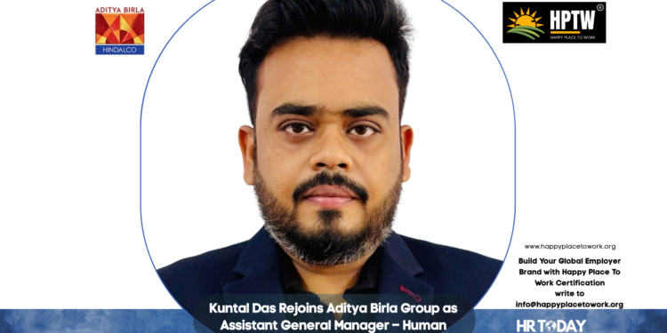 Kuntal Das Rejoins Aditya Birla Group as Assistant General Manager – Human Resources at Hindalco Industries Limited