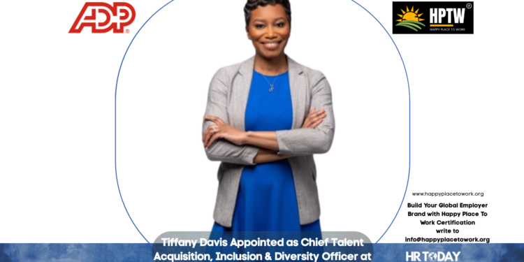 Tiffany Davis Appointed as Chief Talent Acquisition, Inclusion & Diversity Officer at ADP