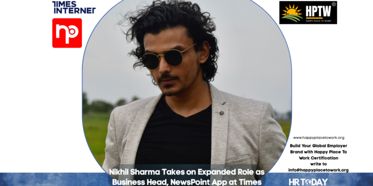 Nikhil Sharma Takes on Expanded Role as Business Head, NewsPoint App at Times Internet