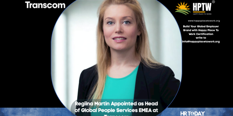 Regiina Martin Appointed as Head of Global People Services EMEA at Transcom