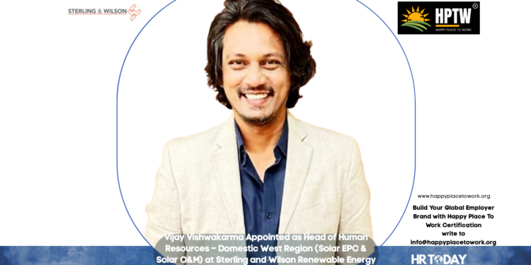 Vijay Vishwakarma Appointed as Head of Human Resources – Domestic West Region (Solar EPC & Solar O&M) at Sterling and Wilson Renewable Energy