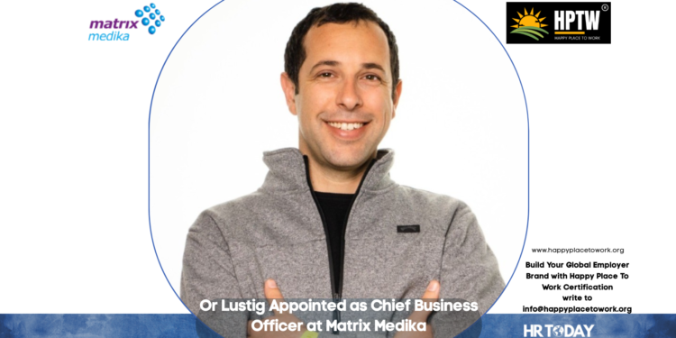 Or Lustig Appointed as Chief Business Officer at Matrix Medika