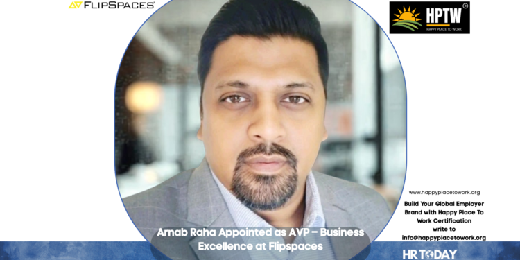 Arnab Raha Appointed as AVP – Business Excellence at Flipspaces