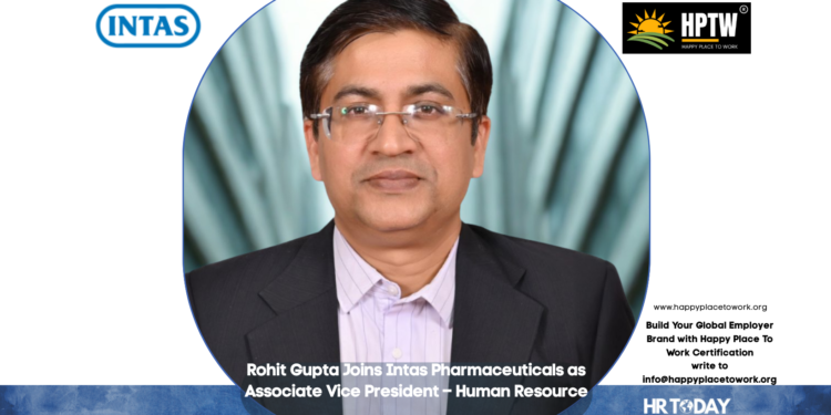 Rohit Gupta Joins Intas Pharmaceuticals as Associate Vice President – Human Resource