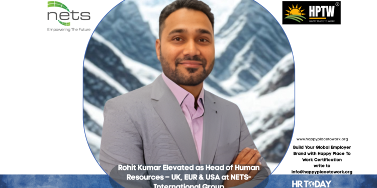 Rohit Kumar Elevated as Head of Human Resources – UK, EUR & USA at NETS-International Group
