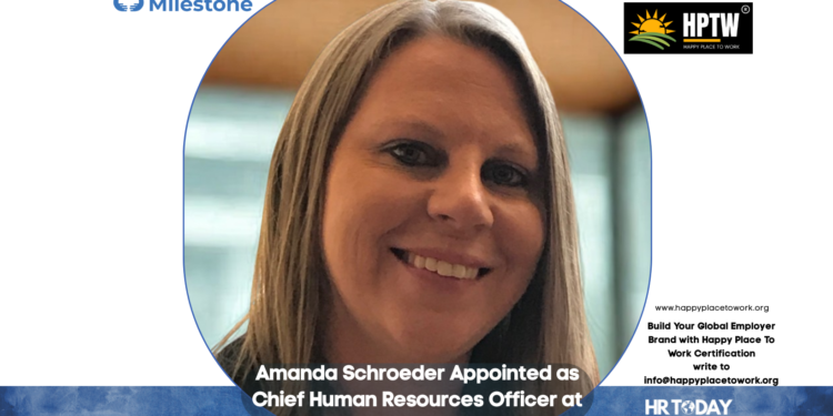 Amanda Schroeder Appointed as Chief Human Resources Officer at Milestone